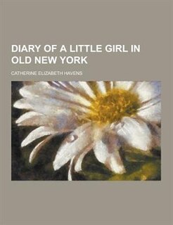Diary of a Little Girl in Old New York