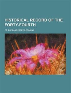 Couverture_Historical Record of the Forty-Fourth; Or the East Essex Regiment