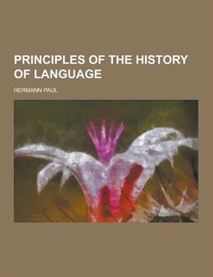 Front cover_Principles of the History of Language