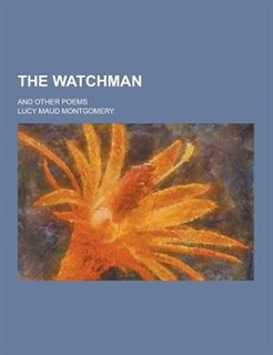 Front cover_The Watchman; And Other Poems