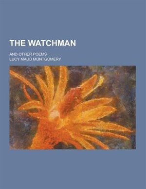 Front cover_The Watchman; And Other Poems