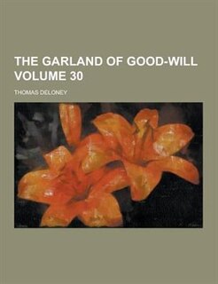 The garland of good-will Volume 30