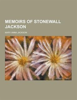 Memoirs of Stonewall Jackson