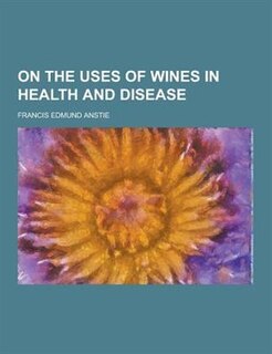On the Uses of Wines in Health and Disease