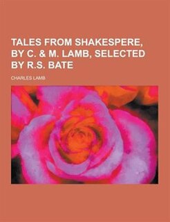 Couverture_Tales from Shakespere, by C. & M. Lamb, Selected by R.S. Bate