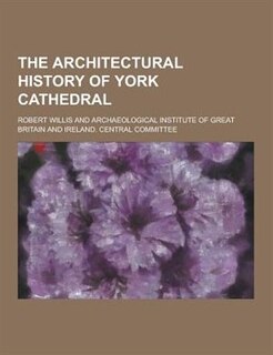 Front cover_The Architectural History of York Cathedral