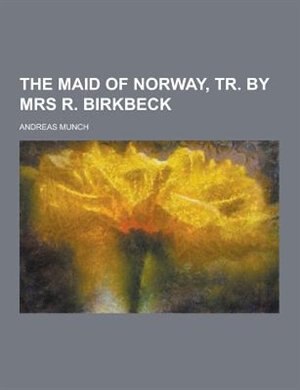 Front cover_The Maid of Norway, Tr. by Mrs R. Birkbeck