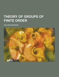 Theory of Groups of Finite Order