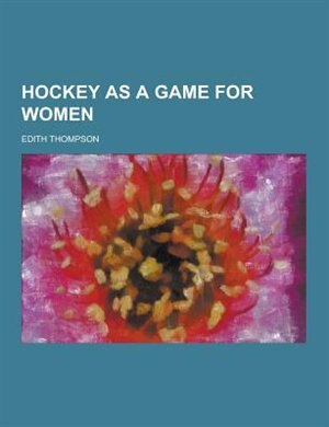 Front cover_Hockey as a Game for Women