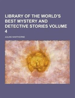 Front cover_Library of the World's Best Mystery and Detective Stories Volume 4