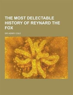 Front cover_The Most Delectable History of Reynard the Fox