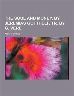 Couverture_The Soul and Money, by Jeremias Gotthelf, Tr. by G. Vere