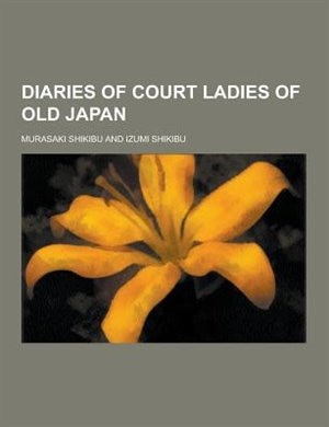 Diaries of Court Ladies of Old Japan