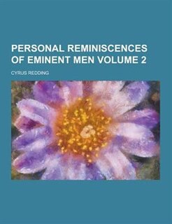 Couverture_Personal Reminiscences of Eminent Men Volume 2