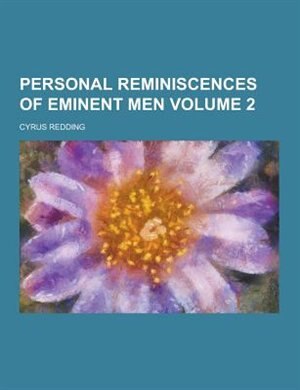 Couverture_Personal Reminiscences of Eminent Men Volume 2