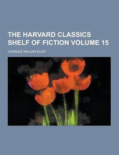 Couverture_The Harvard Classics Shelf of Fiction Volume 15