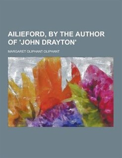 Front cover_Ailieford, by the Author of 'John Drayton'