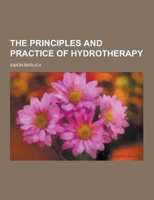 The Principles and Practice of Hydrotherapy