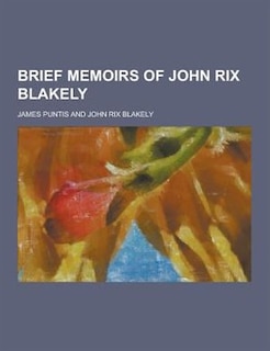 Front cover_Brief Memoirs of John Rix Blakely