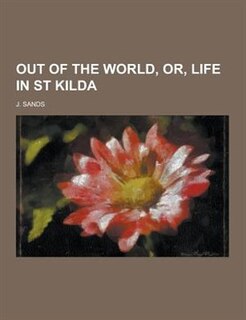 Out of the World, Or, Life in St Kilda