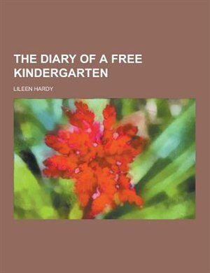 The Diary of a Free Kindergarten