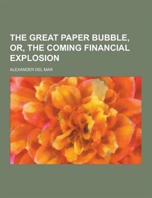 Couverture_The Great Paper Bubble, Or, the Coming Financial Explosion