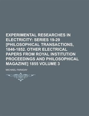 Experimental Researches in Electricity Volume 3