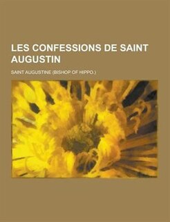 Les Confessions de Saint Augustin