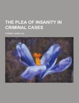 Front cover_The Plea of Insanity in Criminal Cases