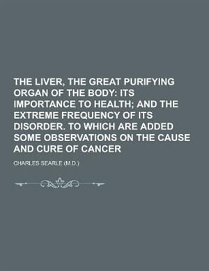 Front cover_The Liver, the Great Purifying Organ of the Body