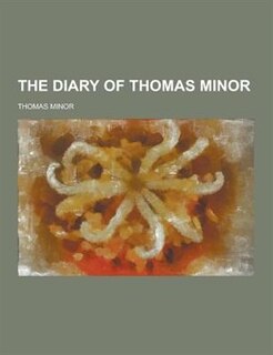 The Diary of Thomas Minor