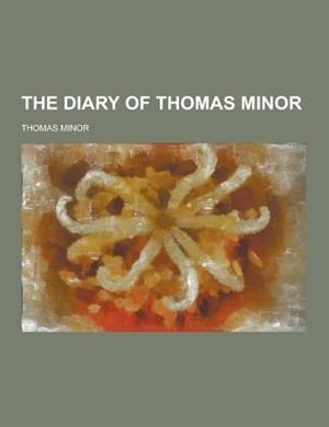 The Diary of Thomas Minor