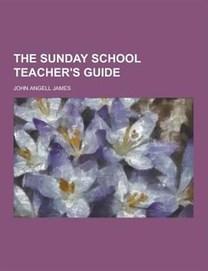 Front cover_The Sunday School Teacher's Guide