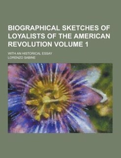 Front cover_Biographical Sketches of Loyalists of the American Revolution; With an Historical Essay Volume 1