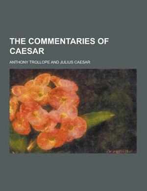 The Commentaries of Caesar