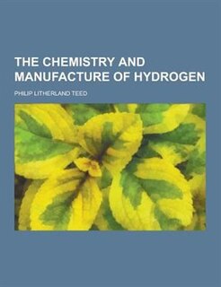 Front cover_The Chemistry and Manufacture of Hydrogen