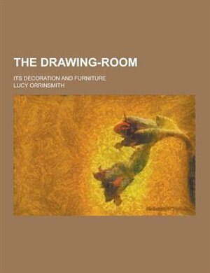 Couverture_The Drawing-Room; Its Decoration and Furniture