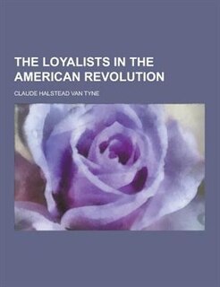 Front cover_The Loyalists in the American Revolution