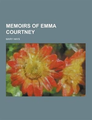 Front cover_Memoirs of Emma Courtney