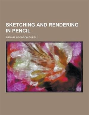 Front cover_Sketching and Rendering in Pencil