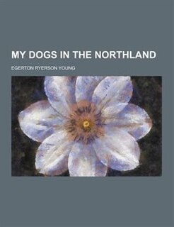 My Dogs in the Northland