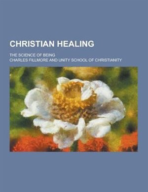 Front cover_Christian Healing; The Science of Being