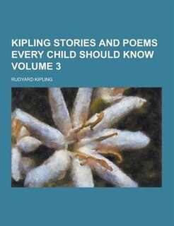Couverture_Kipling Stories and Poems Every Child Should Know Volume 3