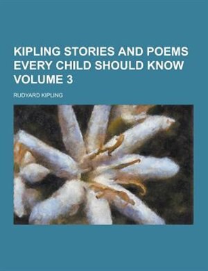 Couverture_Kipling Stories and Poems Every Child Should Know Volume 3