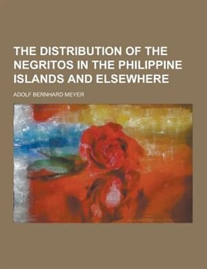 The Distribution of the Negritos in the Philippine Islands and Elsewhere