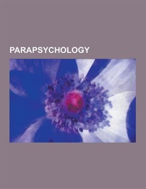 Parapsychology: Extrasensory Perception, Telepathy, Kirlian Photography, Precognition, Clairvoyance, Transcendental