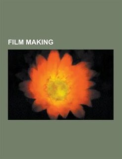 Film Making: Film Editing, Screenplay, Storyboard, Steenbeck, Post-Production, Screenwriting, Machinima: Virtual