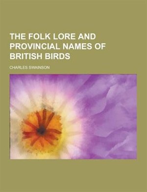 Couverture_The Folk Lore and Provincial Names of British Birds