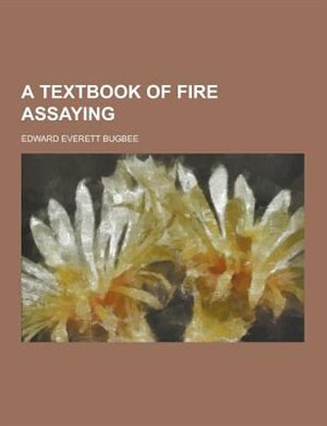 Couverture_A Textbook of Fire Assaying
