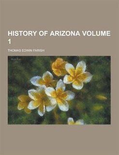 History of Arizona Volume 1